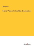 Book Of Prayers For Israelitish Congregations Anonymous