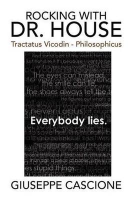 Rocking with Dr. House: Tractatus Vicodin - Philosophicus by Giuseppe Cascione (