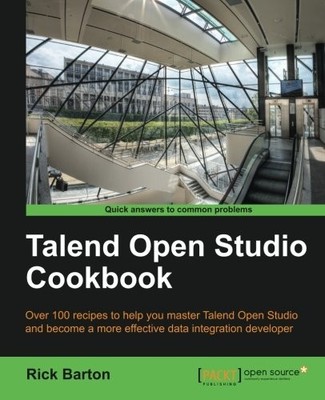 TALEND OPEN STUDIO COOKBOOK By Rick Daniel Barton *Excellent Condition*