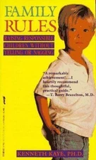 Family Rules: Raising Responsible Children by Kenneth Kaye