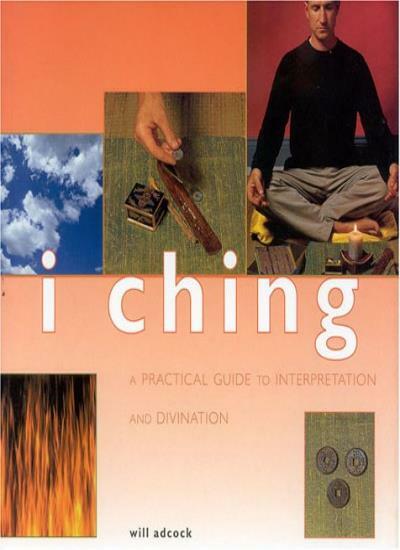 I Ching (Guide for Life) By William Adc*ck
