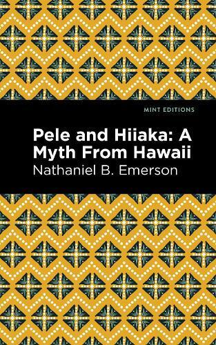 Thumbnail - Nathaniel B. Emerson Pele And Hiiaka (taschenbuch) (us Import)