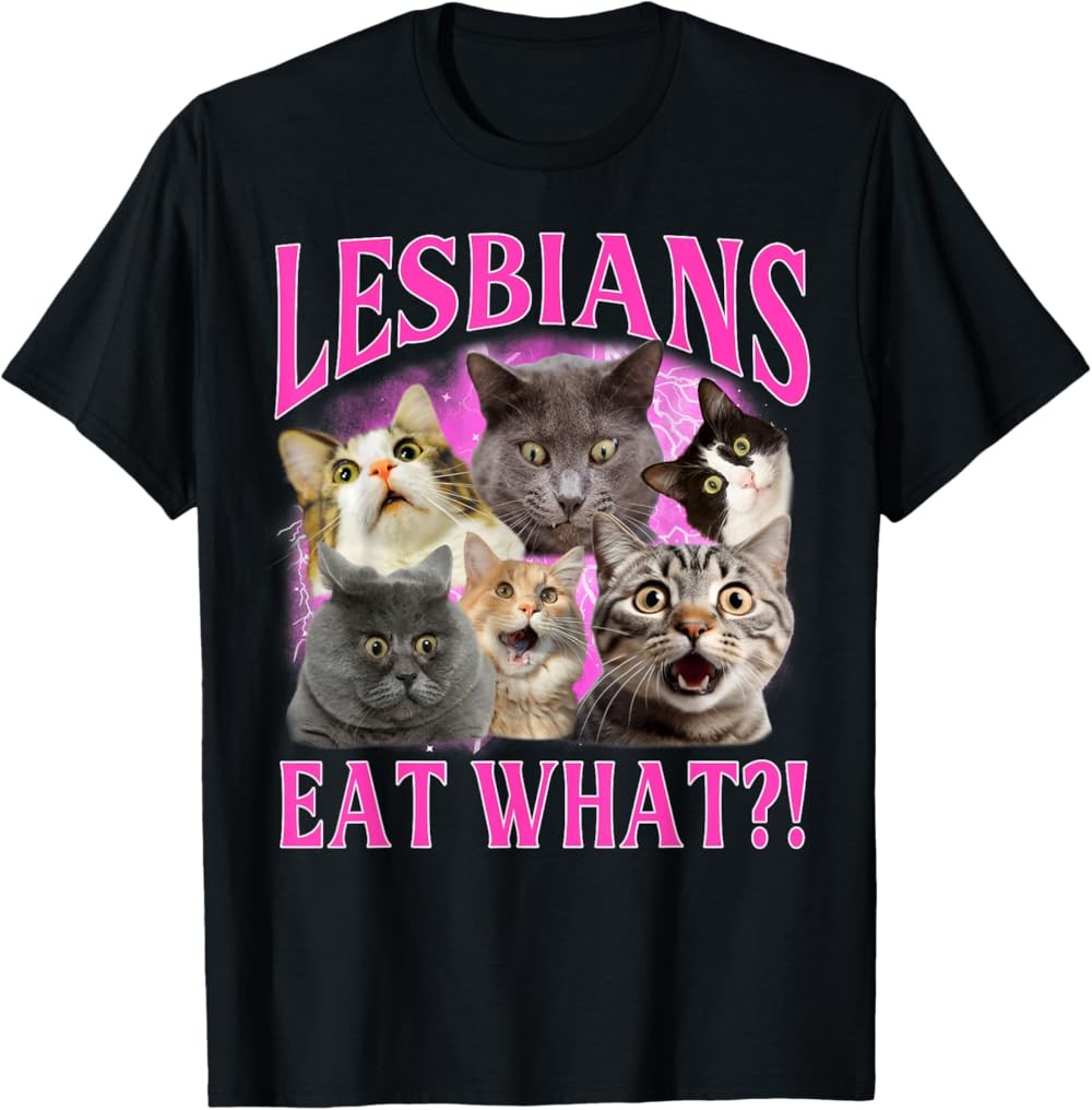 Lesbians Eat What?! Funny Cat Gay Pride LGBTQ Pun T-Shirt