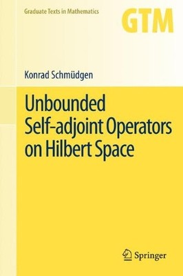 UNBOUNDED SELF-ADJOINT OPERATORS ON HILBERT SPACE By Konrad Schmudgen BRAND NEW