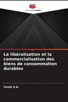 Vivek S. A. | La LibéRalisation Et La Commercialisation Des Biens De...