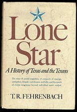 LONE STAR: A HISTORY OF TEXAS AND THE TEXANS By T. R. Frehrenbach - Hardcover VG