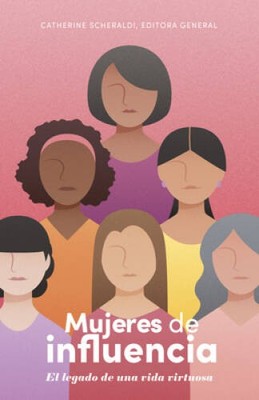 Mujeres de influencia: El legado de una vida virtuosa (Span - VERY GOOD