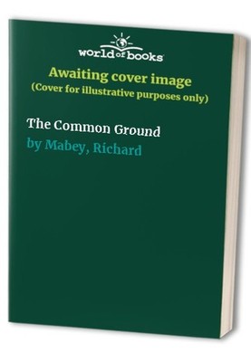 The Common Ground by Mabey, Richard Paperback Book The Fast Free Shipping