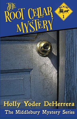 Deherrera Holly Yoder | The Root Cellar Mystery | Taschenbuch | Englisch (2020)