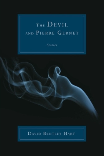 Thumbnail - David Bentley Hart The Devil And Pierre Gernet (taschenbuch)
