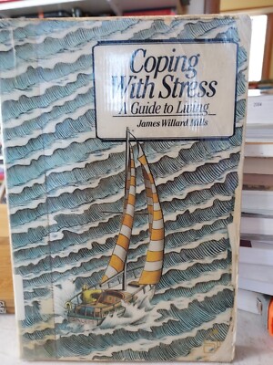 COPING WITH STRESS. A GUIDE TO LIVING JAMES MILLS (1982,TPK) ex-lib HC6