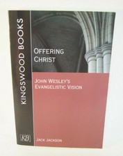 *Singed* Offering Christ John Wesley's Evangelistic Vision Jack Jackson Book