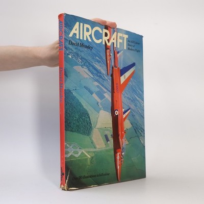 Aircraft: An all color story of modern flight  |  David Mondey