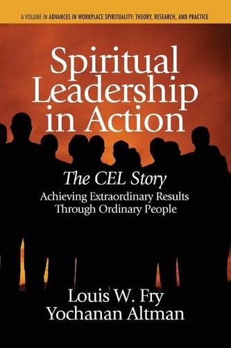 Spiritual Leadership in Action – The Cel Story: Achieving Extraordinary Results…
