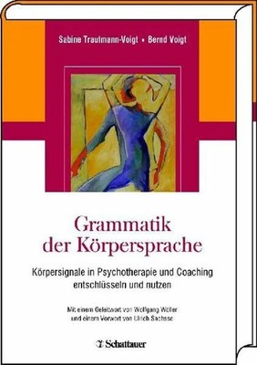 Grammatik der Körpersprache: Körpersignale in Psychotherapie Buch Schattauer
