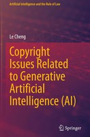 Le Cheng | Copyright Issues Related To Generative Artificial Intelligence (Ai)
