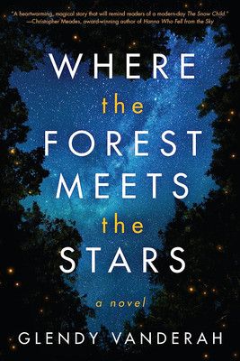 Where the Forest Meets the Stars by Glendy Vanderah | Paperback