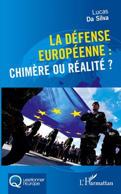 La défense européenne : chimère ou réalité ? | Lucas Da Silva | Taschenbuch