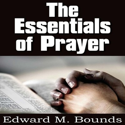The Essentials of Prayer Edward M. Bounds Paperback Bottom of the