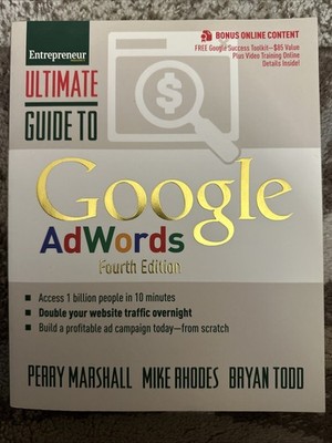 Ultimate Guide to Google Ad Words: How to Access 100 Million People in 10: New