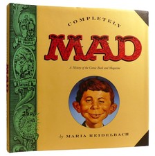 Maria Reidelbach Completely Mad A History Of The Comic Book And Magazine 1st Edi Maria Reidelbach Completely Mad A History Of The Comic Book And Magazine 1st Edi