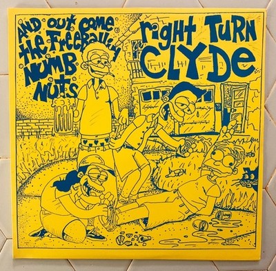 Right Turn Clyde And Out Come The Freeballin Numb Nuts (Vinyl)