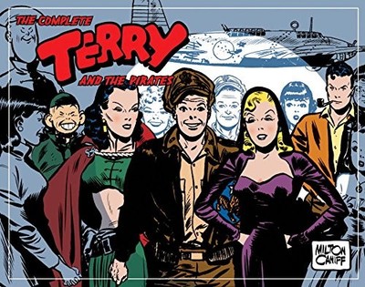 COMPLETE TERRY AND THE PIRATES, VOL. 6: 1945-1946 By Milton Caniff - Hardcover