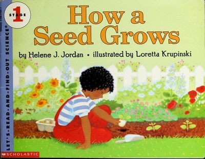 How a Seed Grows (Let's-Read-And-Find-Out Science, Stage 1) by Helene J. Jordan,