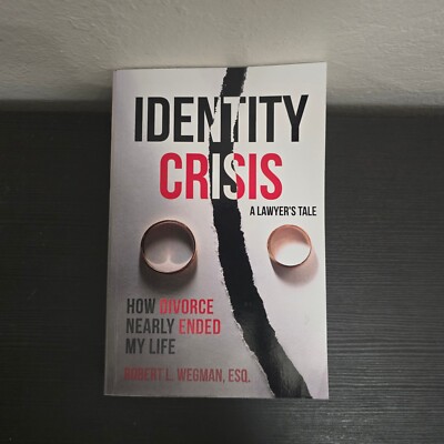 Identity Crisis (a Lawyer's Tale): How Divorce Nearly Ended My Life PB 2024 SIGN