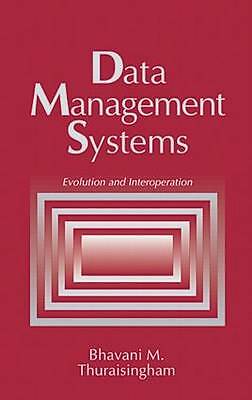 Data Management Systems: Evolution and Interoperation by Thuraisingham, Bhavani