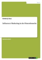 Influencer Marketing In Der Fitnessbranche Kimberly Haus