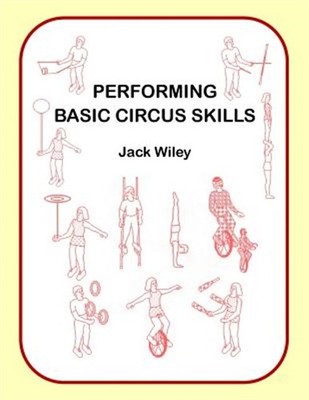 Performing Basic Circus Skills, Paperback by Wiley, Jack, Like New Used, Free...