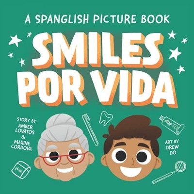 SMILES POR VIDA: A SPANGLISH CHILDREN'S DENTAL BOOK By Amber Lizeth NEW