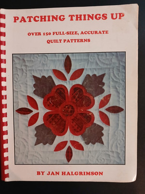 Patching Things Up, Over 150 full size quilt patterns by Jan Halgrimson