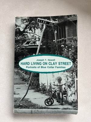 HARD LIVING ON CLAY STREET by Joseph T. Howell  Anchor Books 1973 Paperback PB