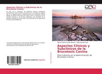 Aspectos ClíNicos Y SubclíNicos De La Brucelosis Canina MaríA Virginia Carrillo