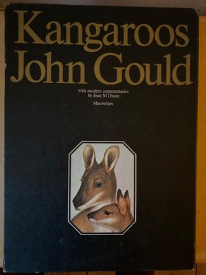 Bildband. John Gould. Kangaroos. With modern commentaries by Joan M Dixon. 1973