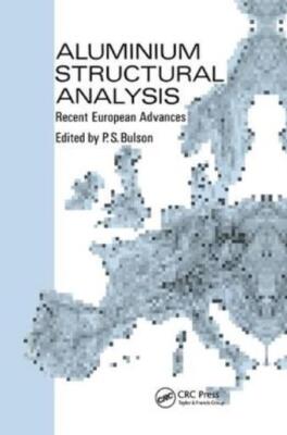 Aluminium Structural Analysis: Recent European Advances