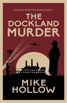 The Dockland Murder (Blitz Detective, 5) - Paperback By Hollow, Mike - GOOD