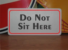 Do Not Sit Here Metal Sign