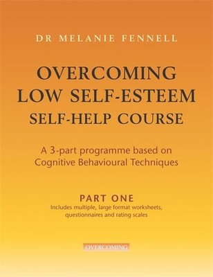 Overcoming Low Self-esteem: Self-hel... by Fennell, Melanie Paperback / softback