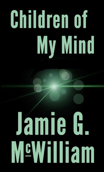 Jamie G. Mcwilliam | Children Of My Mind | Taschenbuch | Englisch (2014)-image