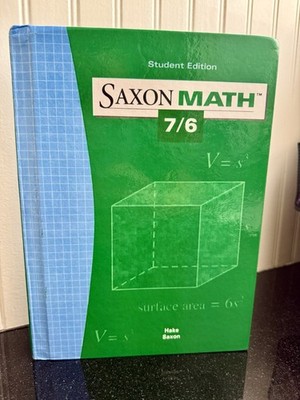 Saxon Math 7/6, Stephen Hake & John Saxon 4e (2004, Hardcover) Student Edition