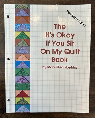 It s Okay If You Sit On My Quilt Book by Mary Ellen Hopkins 1989