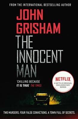 The Innocent Man By John Grisham. 9781787463561