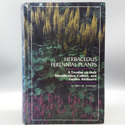 Herbaceous Perennial Plants - Identification Culture ARMITAGE 1st ed 1989 Signed