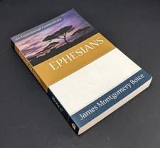 Ephesians : An Expositional Commentary by James Montgomery Boice (2006, Trade...
