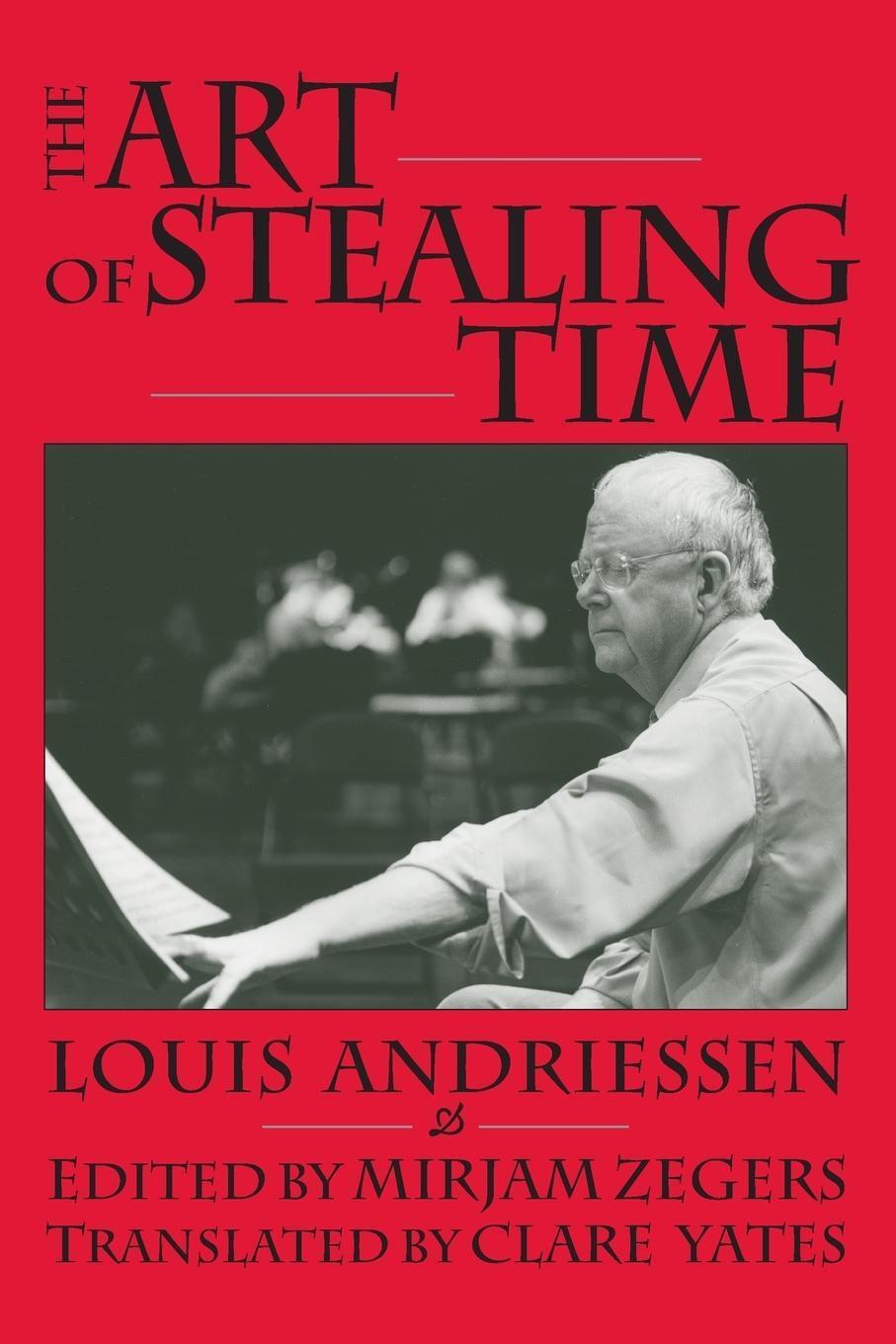 Thumbnail - Louis Andriessen | The Art Of Stealing Time | Taschenbuch | Englisch