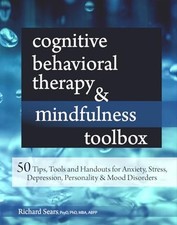 Cognitive Behavioral Therapy & Mindfulness Toolbox: 50 Tips, Tools and Handouts,