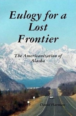 Eulogy for a Lost Frontier (Black & White) by David Harman (English) Hardcover B